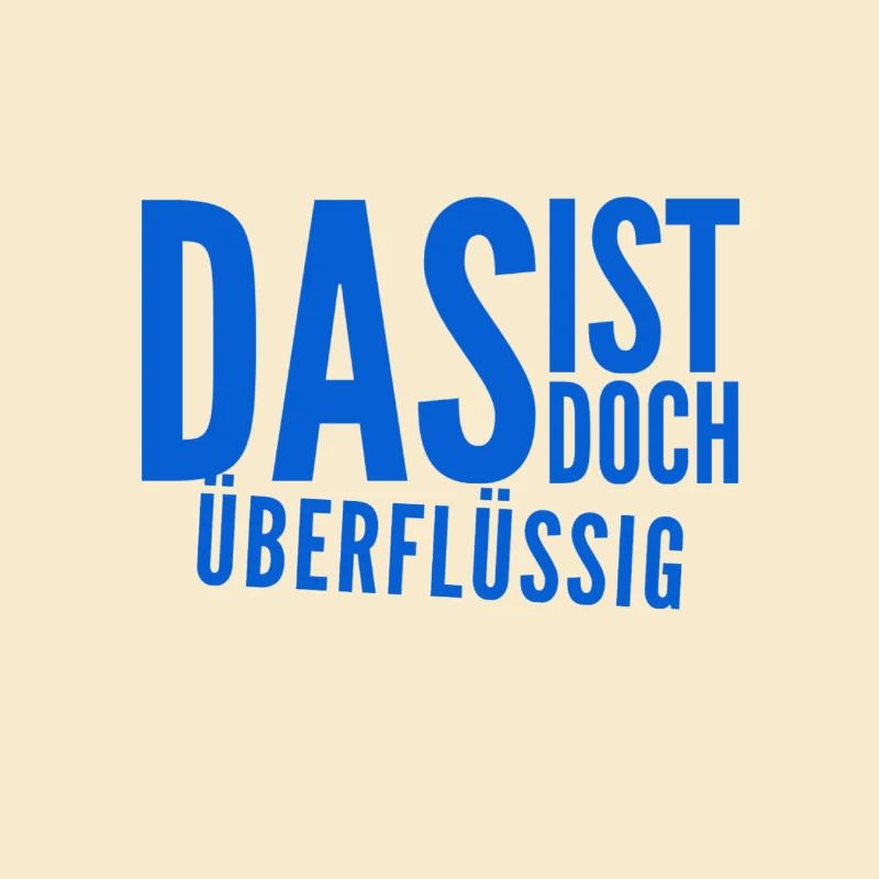 das ist doch überflüssig