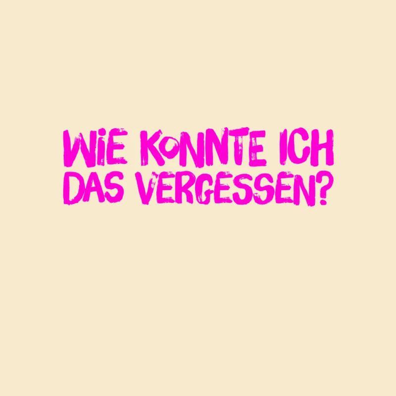 ich bin so vergesslich