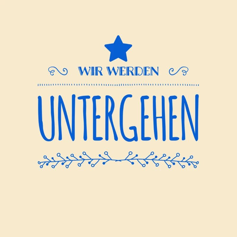 wir werden untergehen