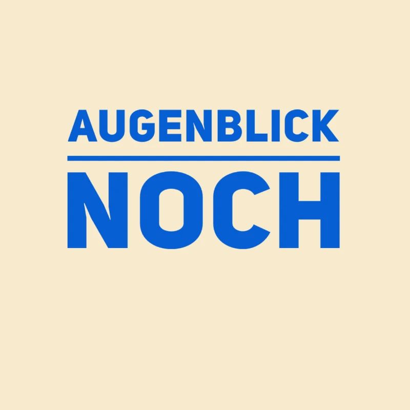 einen Augenblick bitte