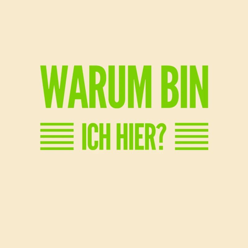 was mache ich denn hier?