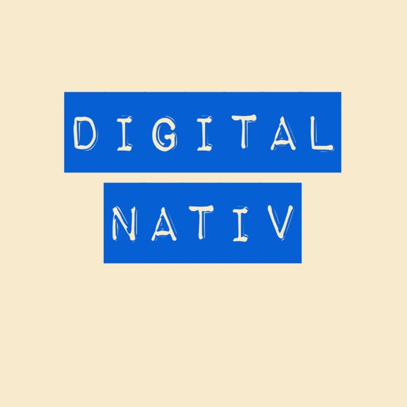 ich bin ein digital nativ