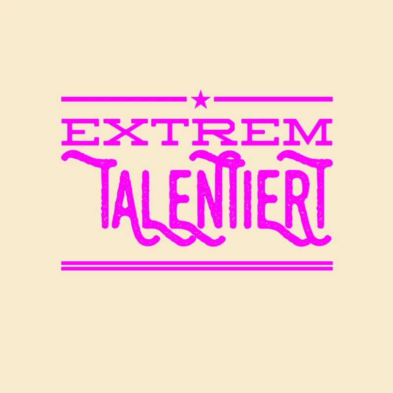 extrem talentiert