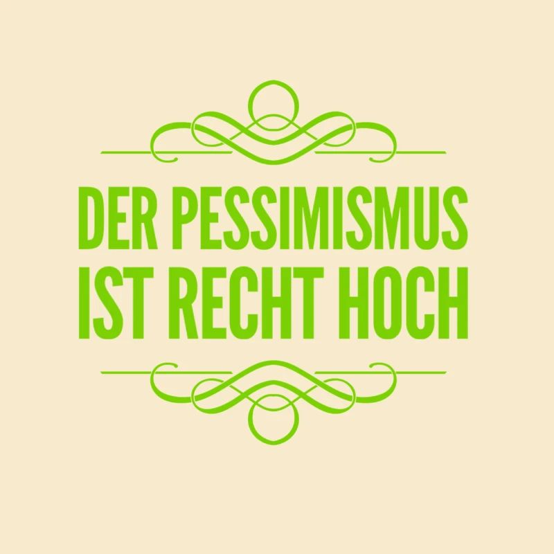 ich bin ein Pessimist