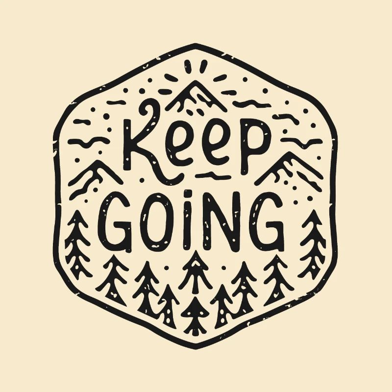 Keep going
