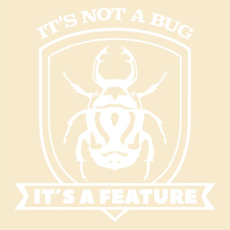 it not a bug it´s a feature Spruch Sprüche code