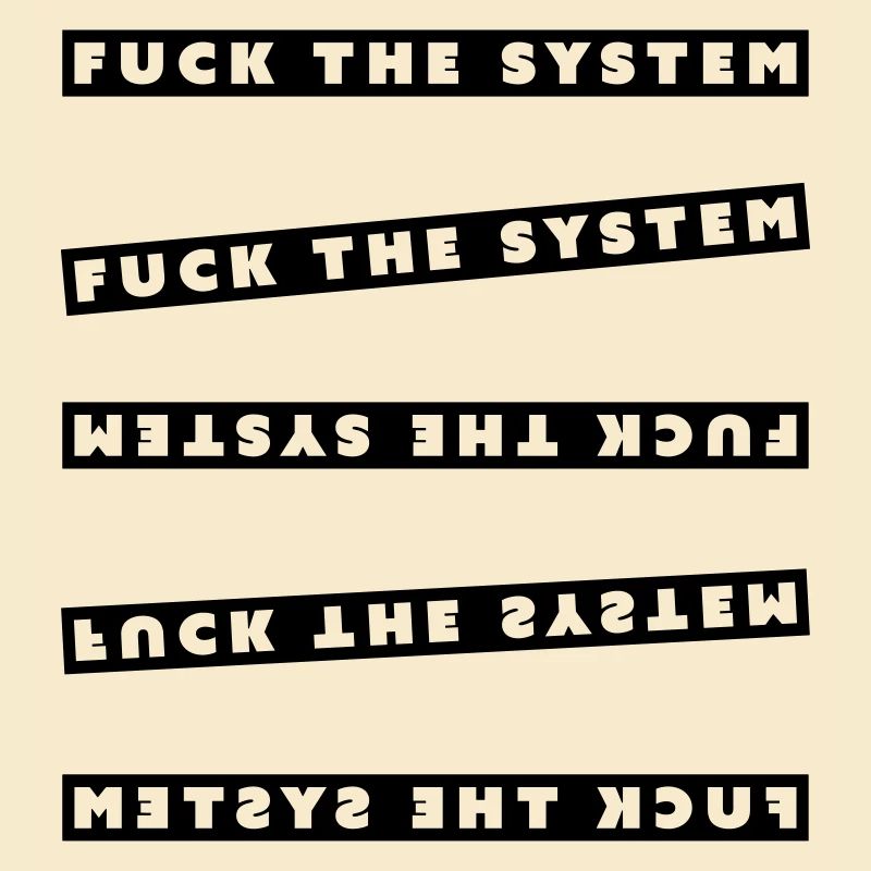 fuck the system