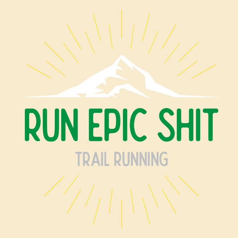 Run Epic Shit - Trail Running