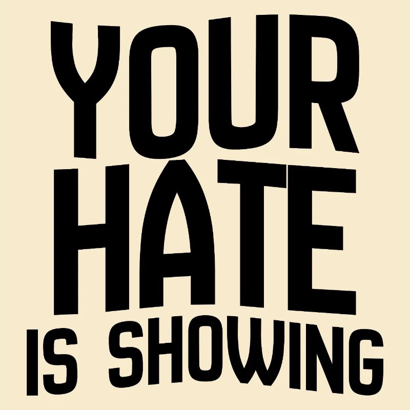 Your Hate Is Showing – Mutiges Anti-Hass-Statement