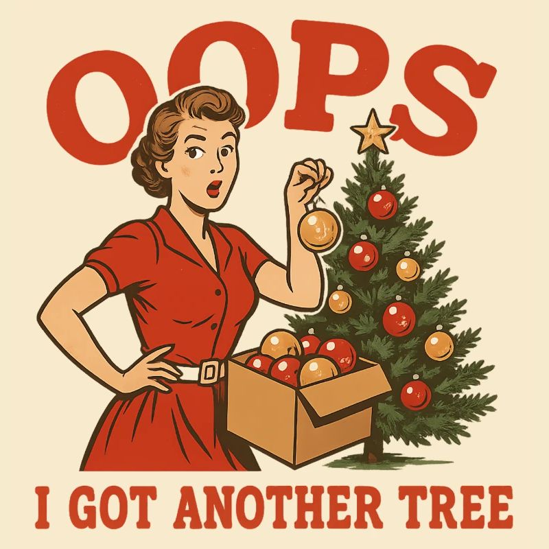 Oops I Got Another Tree
