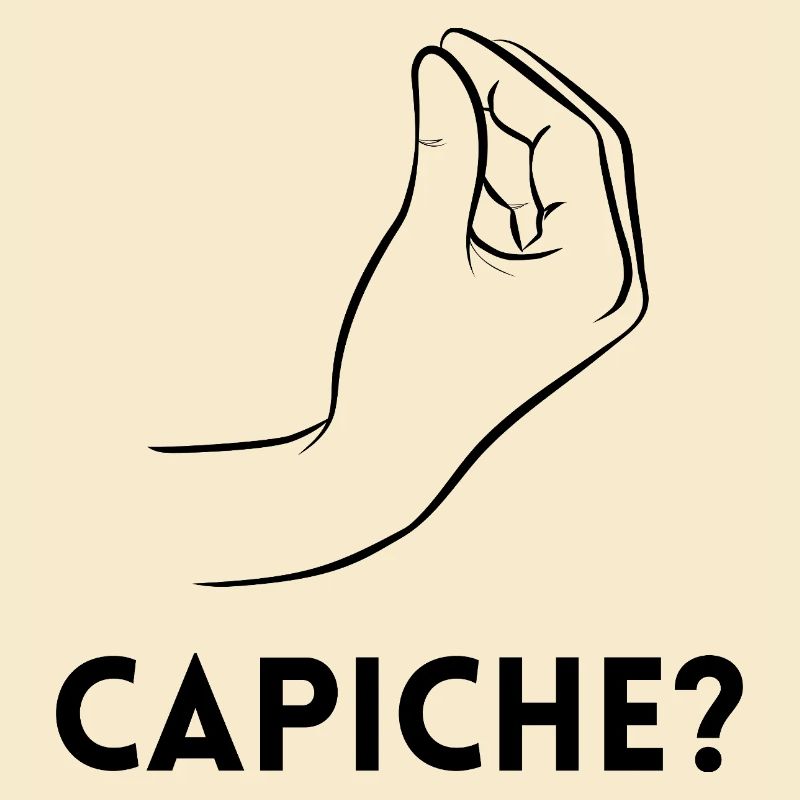 Capiche – Verstehst du?