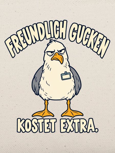 Freundlich gucken kostet extra – Möwe