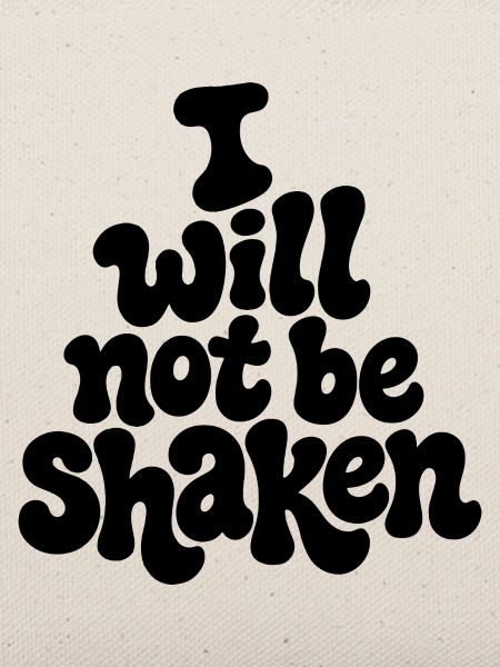 I_will_not_be_shaken