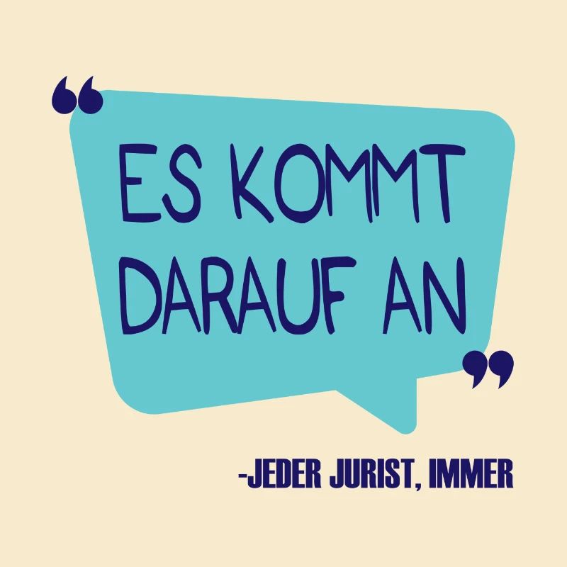 Es kommt darauf an Anwalt Spruch Beruf Geschenk