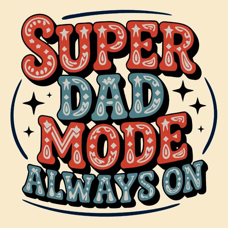 Mode Super Dad Mode Super Dad toujours activé