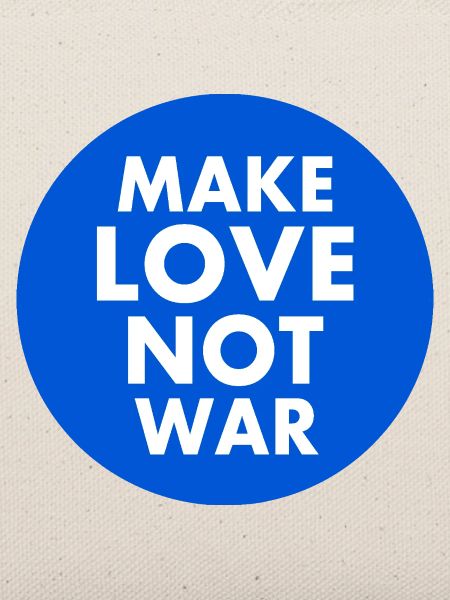 Make love not war