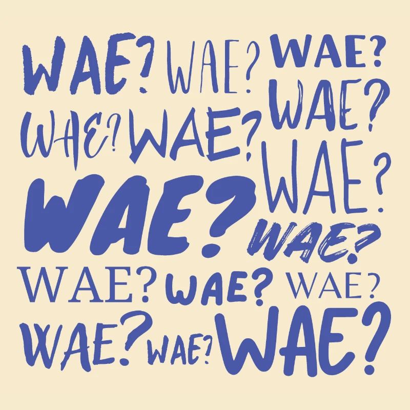 Wae?