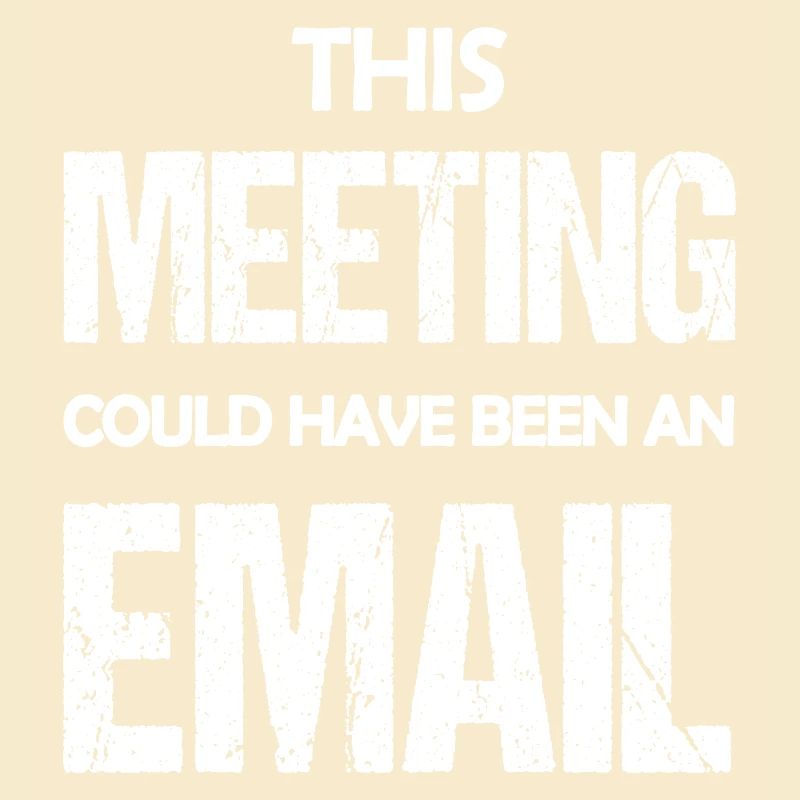 Dieses Treffen könnte eine E-Mail gewesen sein, eine lustige Aussage