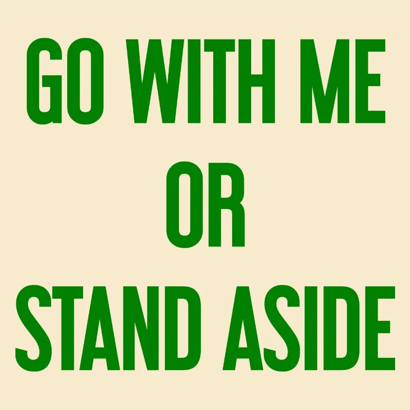 Geh mit oder beiseite