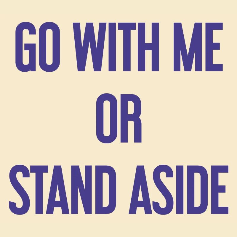 Geh mit oder beiseite