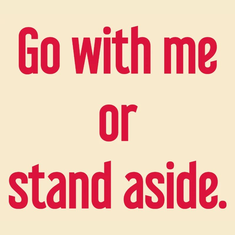 Geh mit oder beiseite