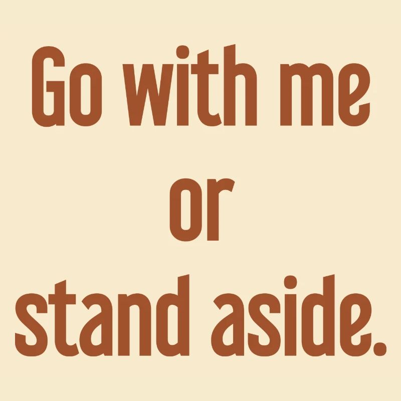 Geh mit oder beiseite