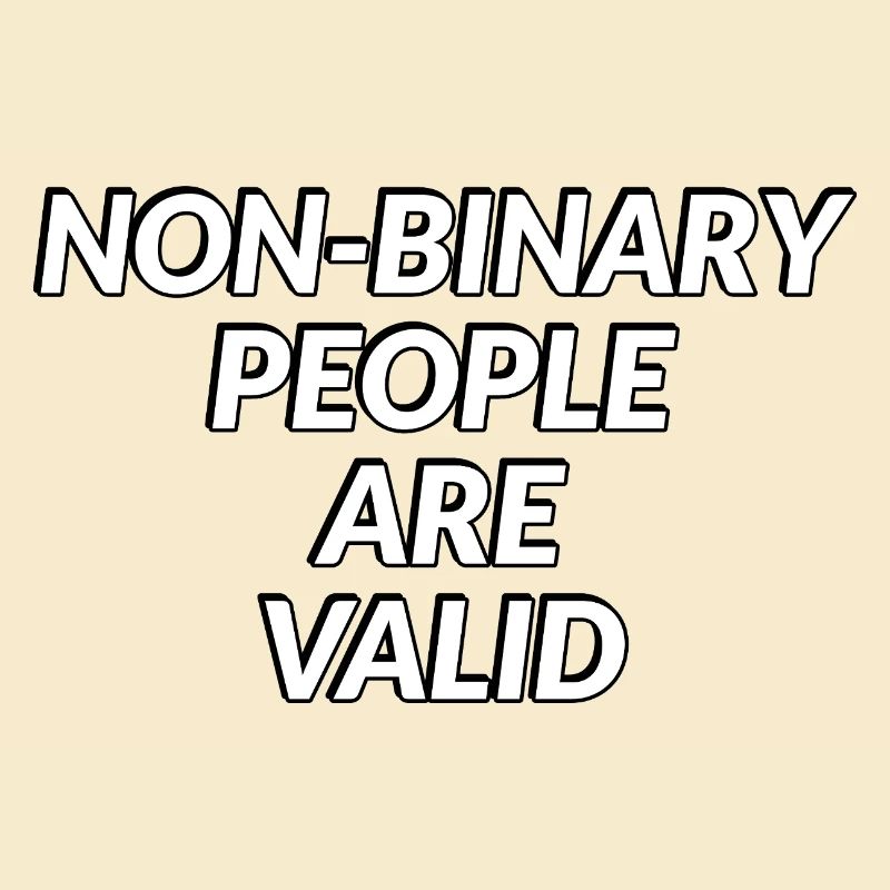 Non Binary People Are Valid