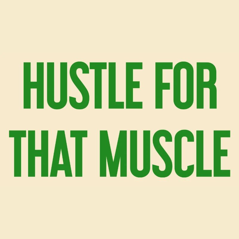 Hustle For That Muscle