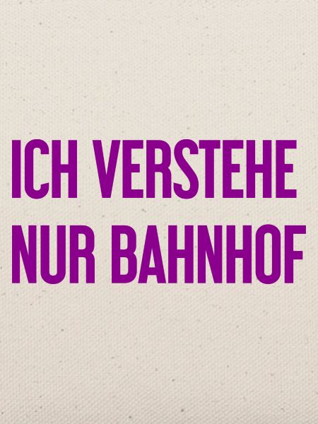 Ich verstehe nur Bahnhof