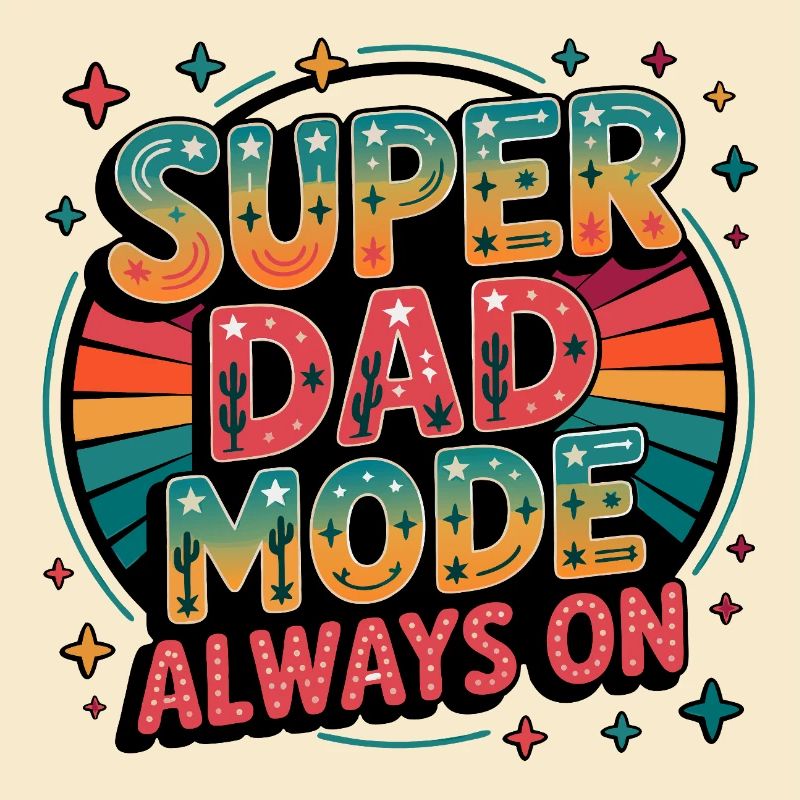 Mode Super Dad Mode Super Dad toujours activé