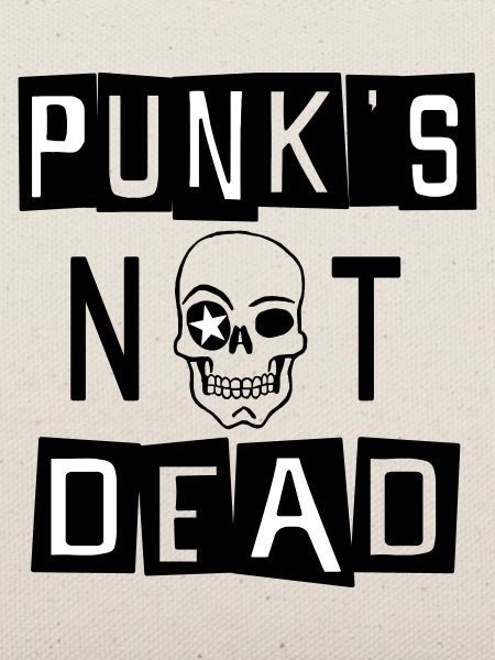 PUNK'S NOT DEAD