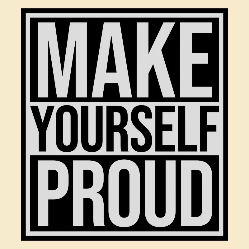 make yourself proud Zitat