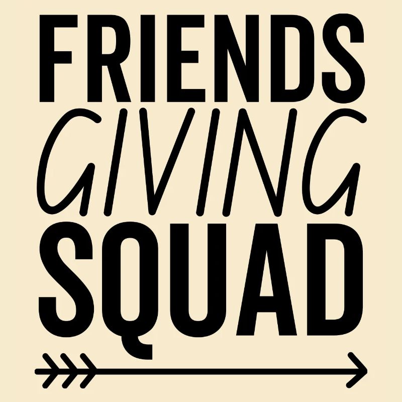 Friendsgiving Squad