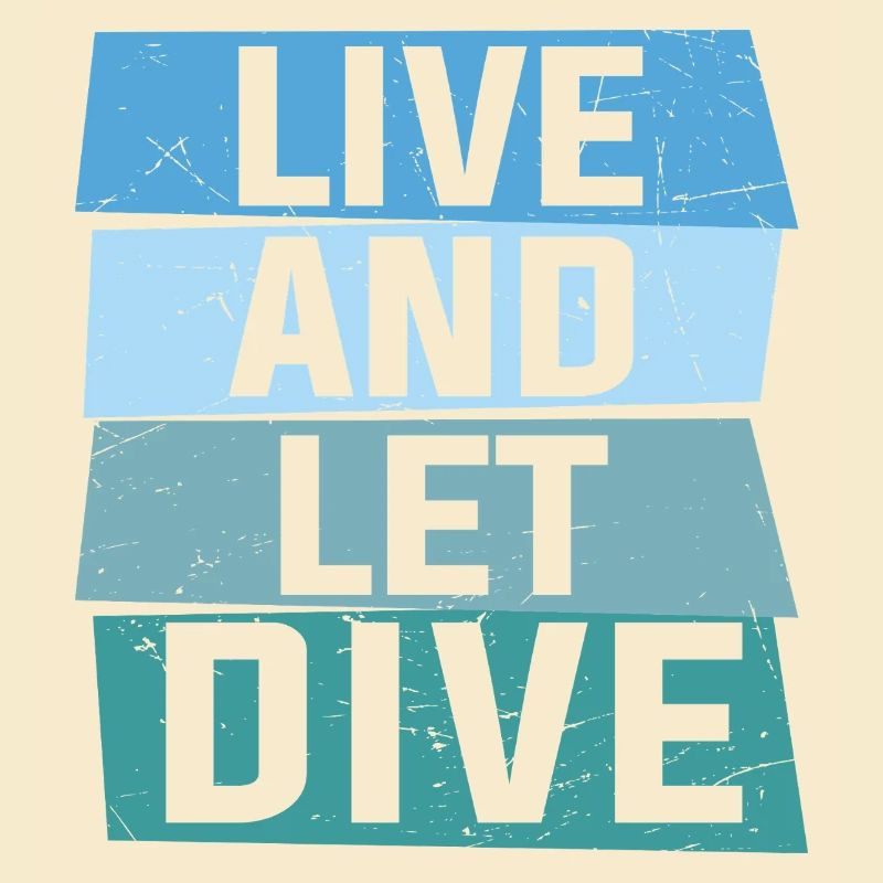 Live and let dive