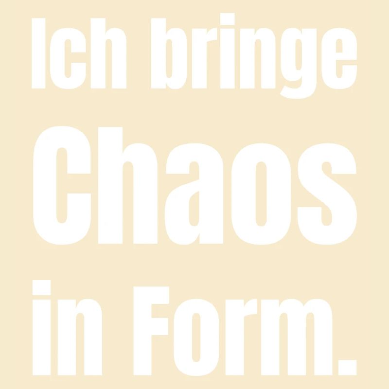 Chaos In Form – German Slogan