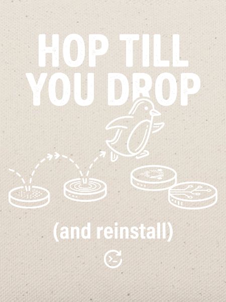 Hop Till You Drop Linux Reinstall