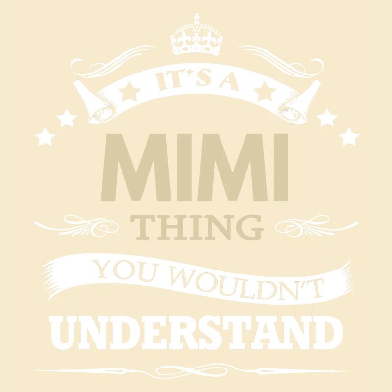 C’est une affaire de Mimi que tu ne comprendrais pas drôle.