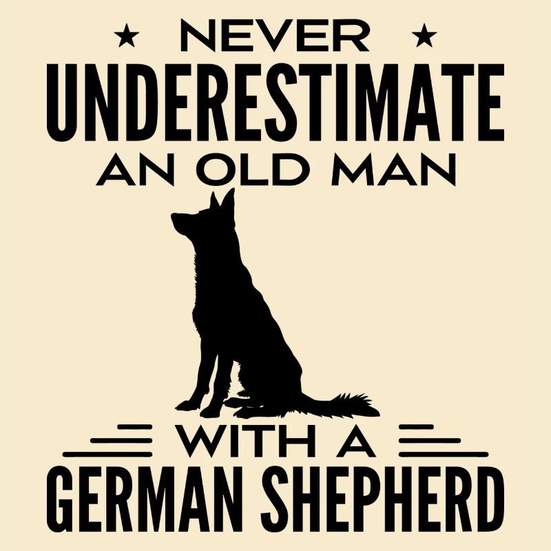 Never Underestimate Old Man With A German Shepherd