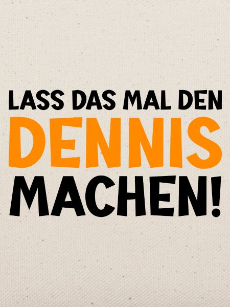 Dennis Vorname Dennis Spruch