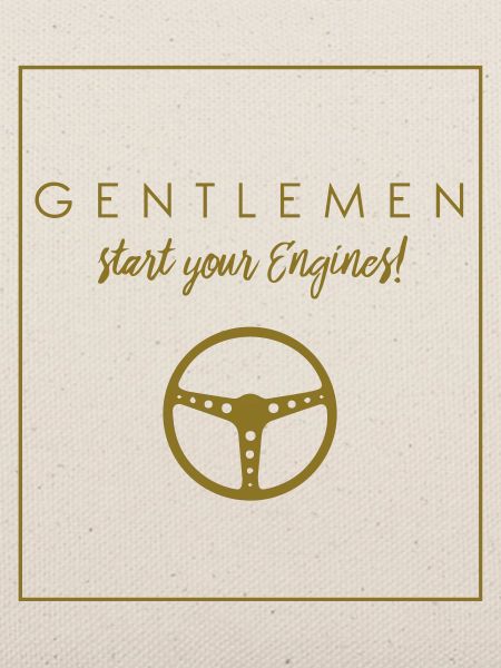 GENTLEMEN -Start your Engines