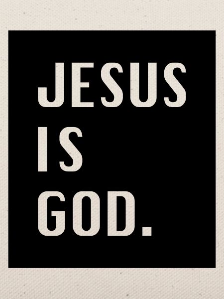 Jesus is God.