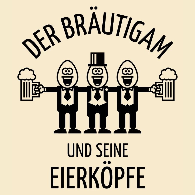 Der Bräutigam Und Seine Eierköpfe (JGA / 1C)