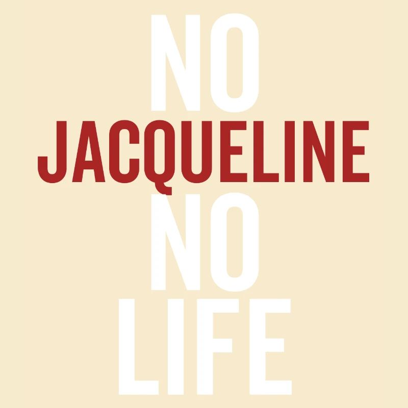 No Jacqueline No Life