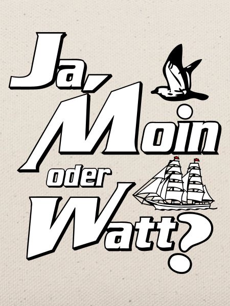 Ja Moin oder Watt?