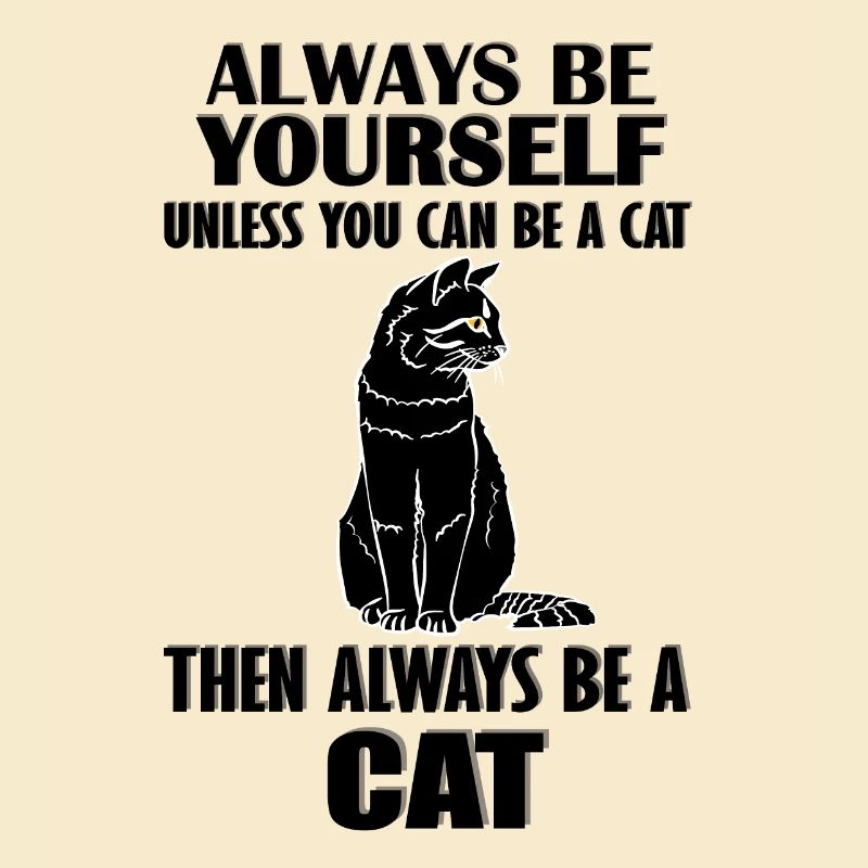 Always Be Yourself Cat