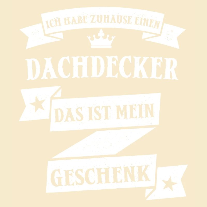 Dachdecker Dachdecken Handwerk Beruf Spruch