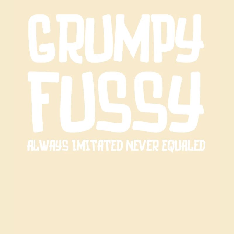 Grumpy Fussy Typography Tee