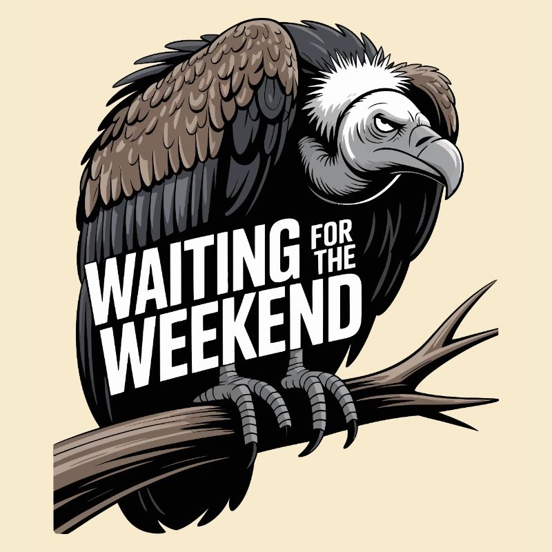 Waiting for the Weekend