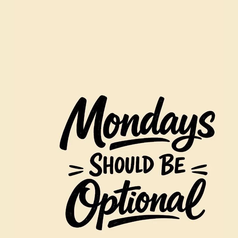 Monday should be optional weiss
