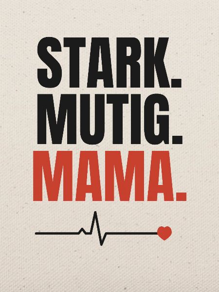 Stark Mutig Mama Herzschlag